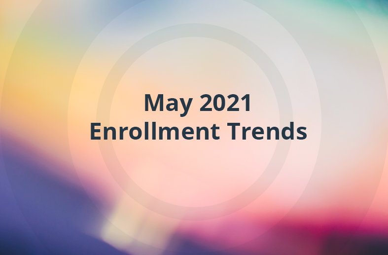 May 2021 Enrollment Trends